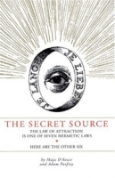 Secret Source: The Law of Attraction Is One of Seven Ancient Hermetic Laws: Here Are the Other Six артикул 10287d.